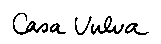 Casa Vulva